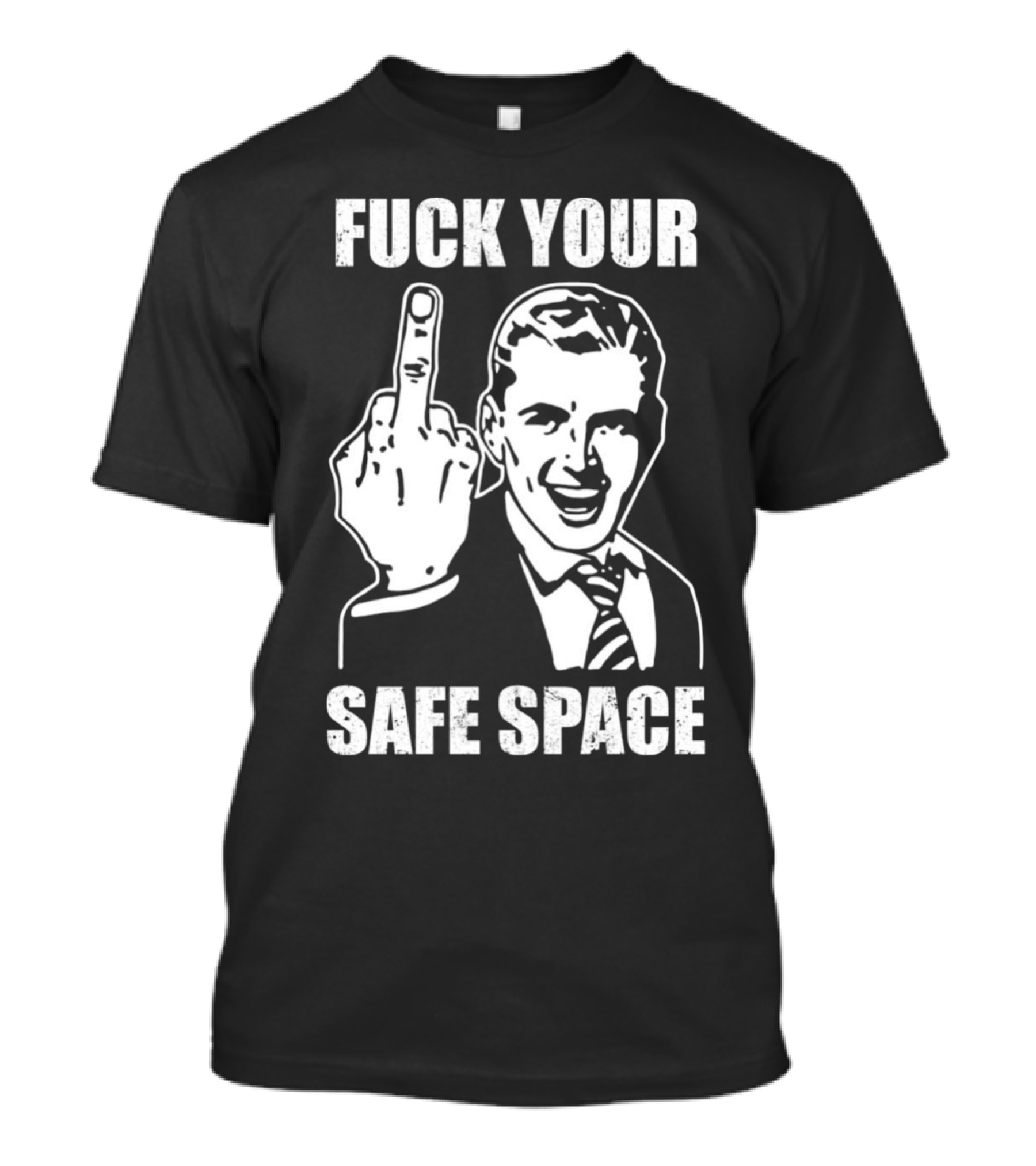 Fck Your Safe Space Memes Dirty Valentines Day Jokes T-Shirt