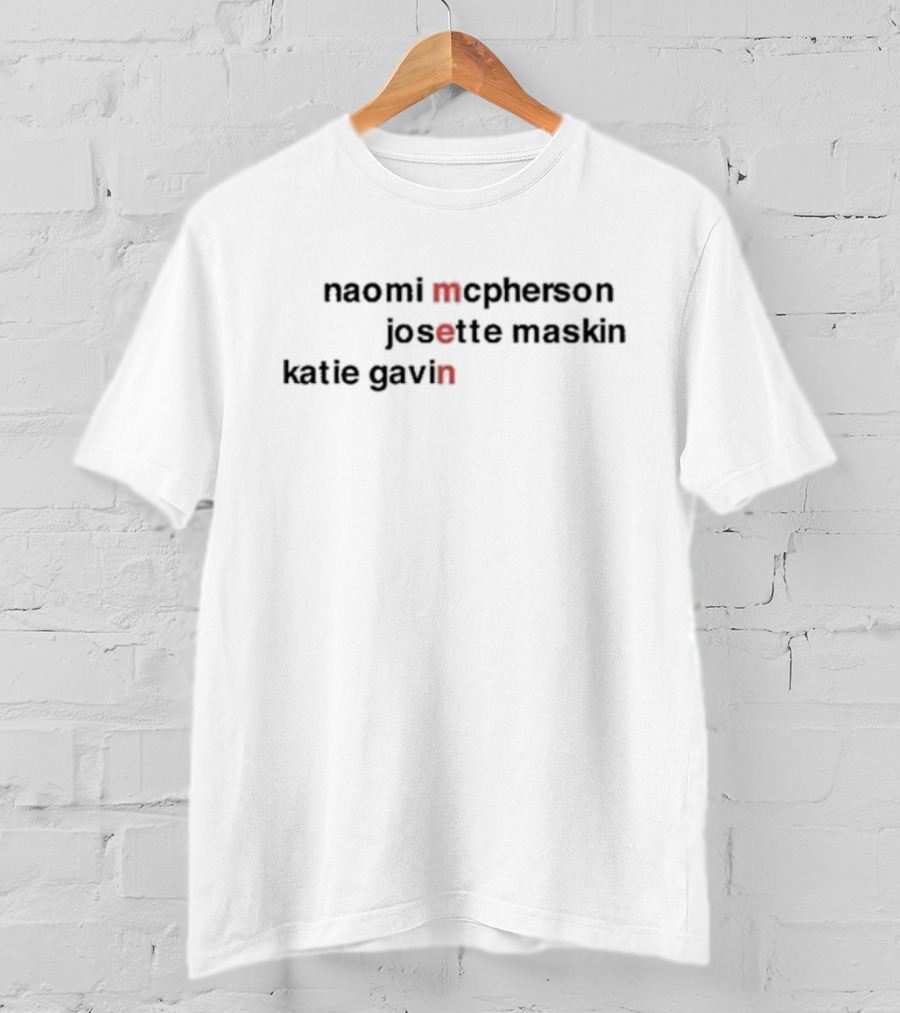 Naomi McPherson Josette Maskin Katie Gavin Muna Men T-Shirt