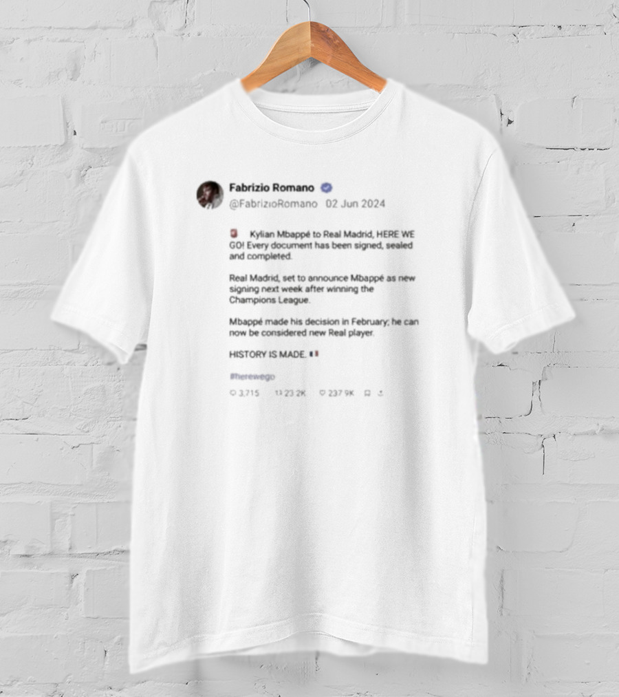 Fabrizio Romano Kylian Mbappe Here We Go Real Madrid Announcement History Is Made T-Shirt