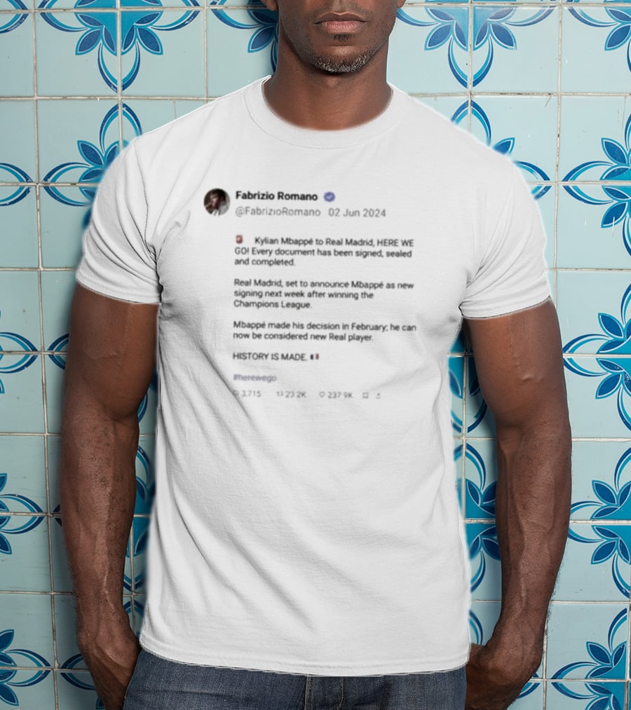 Fabrizio Romano Kylian Mbappe Here We Go Real Madrid Announcement History Is Made T-Shirt