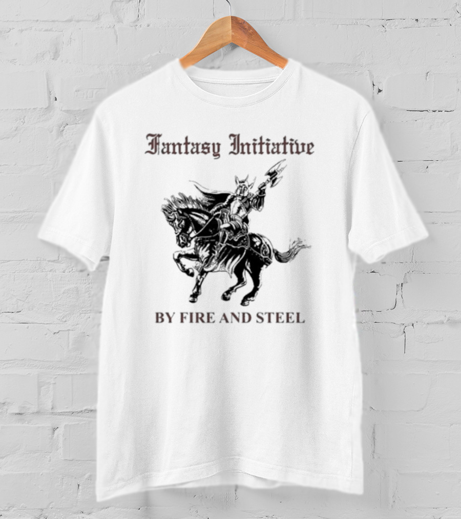 Fantasy Initiative By Fire And Steel The Flesh Is Weak But Steel Endures Warrior On Horseback T-Shirt