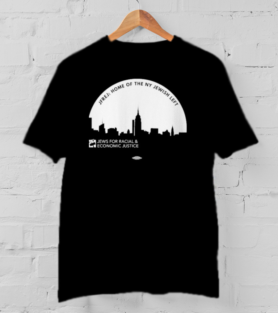 JFREJ: Home Of The NY Jewish Left Jews For Racial And Economic Justice Skyline T-Shirt