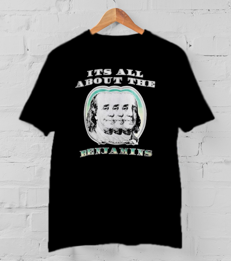 It's All About The Benjamins Triple Benjamin T-Shirt