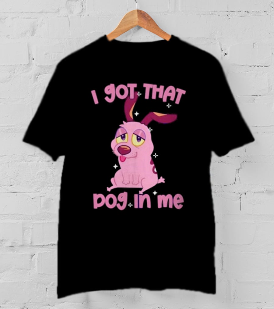 I Got That Dog In Me Courage Pink Cartoon Dog T-Shirt
