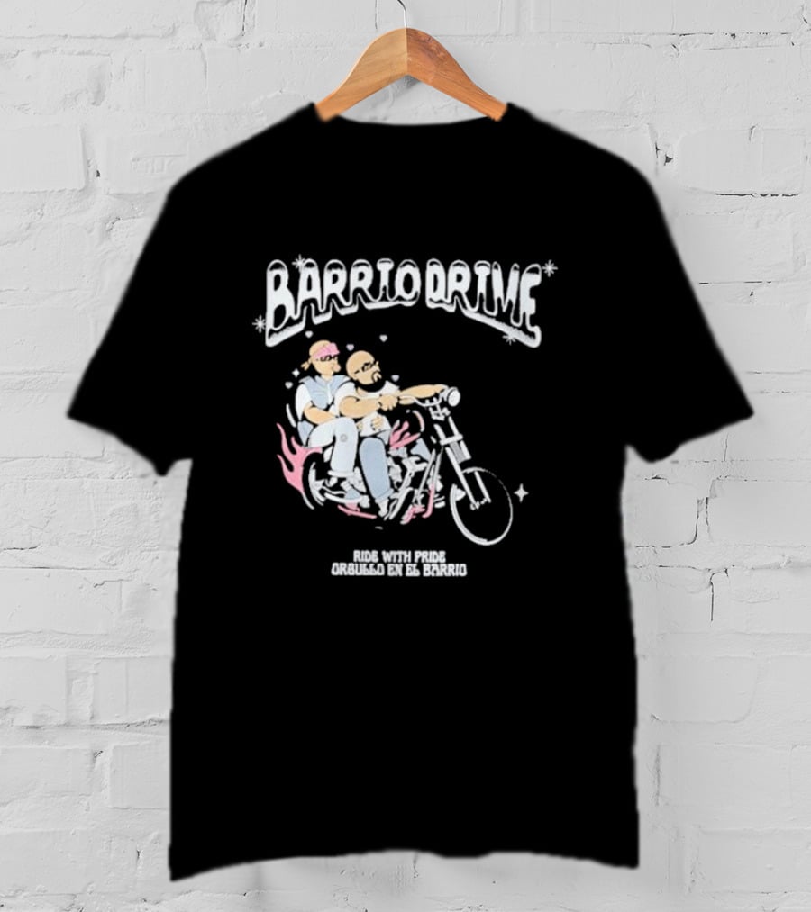 Barrio Drive Ride With Pride Orgullo En El Barrio T-Shirt