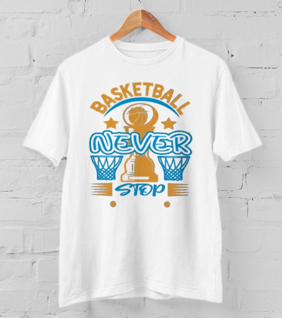 Basketball Never Stop Hoops Trophy Stars T-Shirt