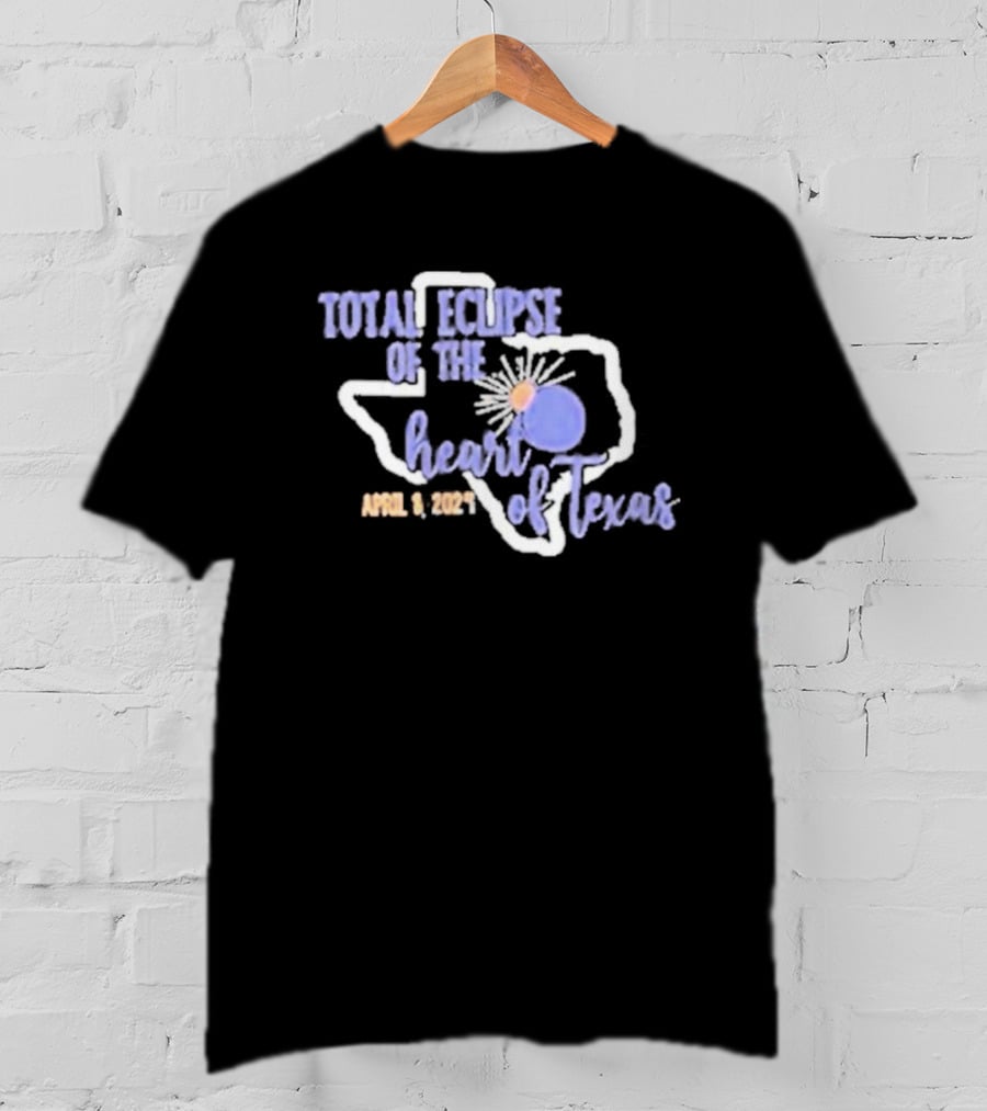 Total Eclipse Of The Heart Of Texas April 8 T-Shirt