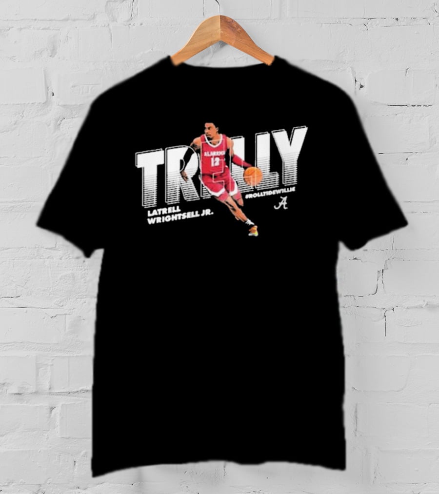 Trelly Latrell Wrightsell Jr. Alabama Crimson Tide #RollTideWillie T-Shirt