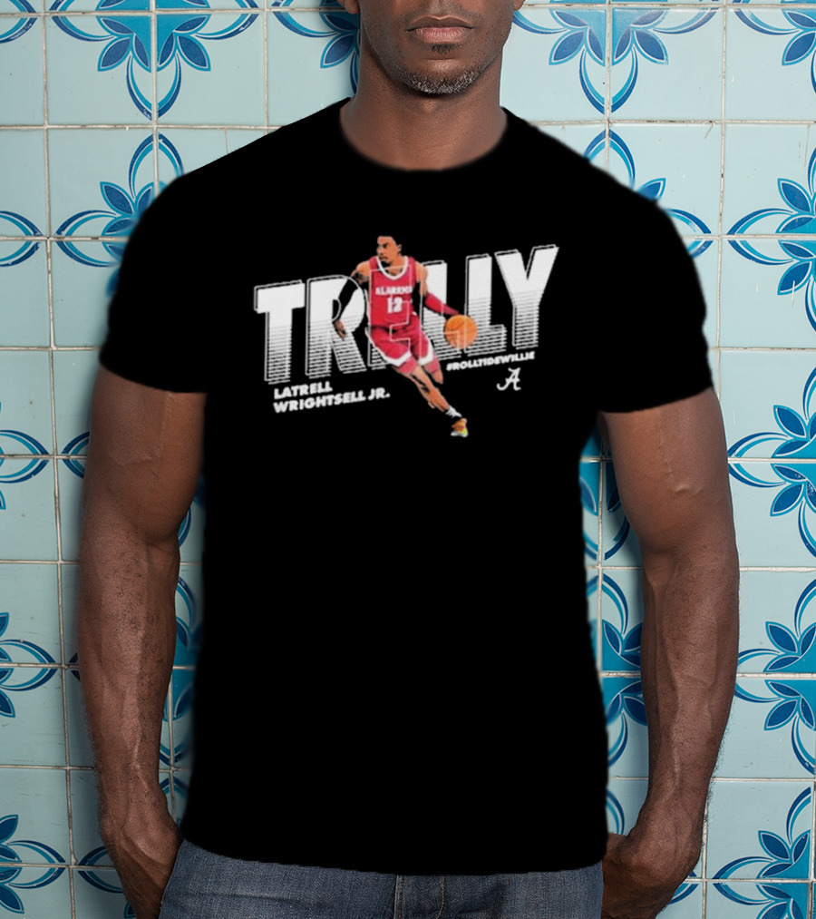 Trelly Latrell Wrightsell Jr. Alabama Crimson Tide #RollTideWillie T-Shirt