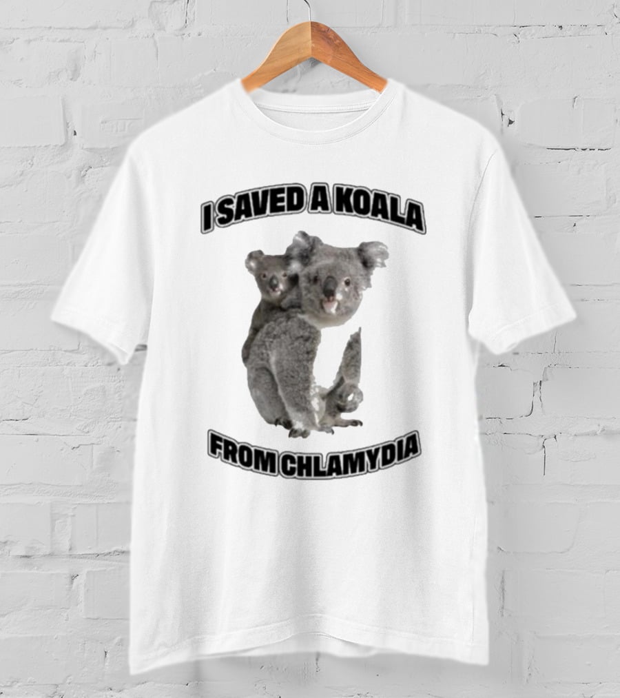 I Saved A Koala From Chlamydia T-Shirt