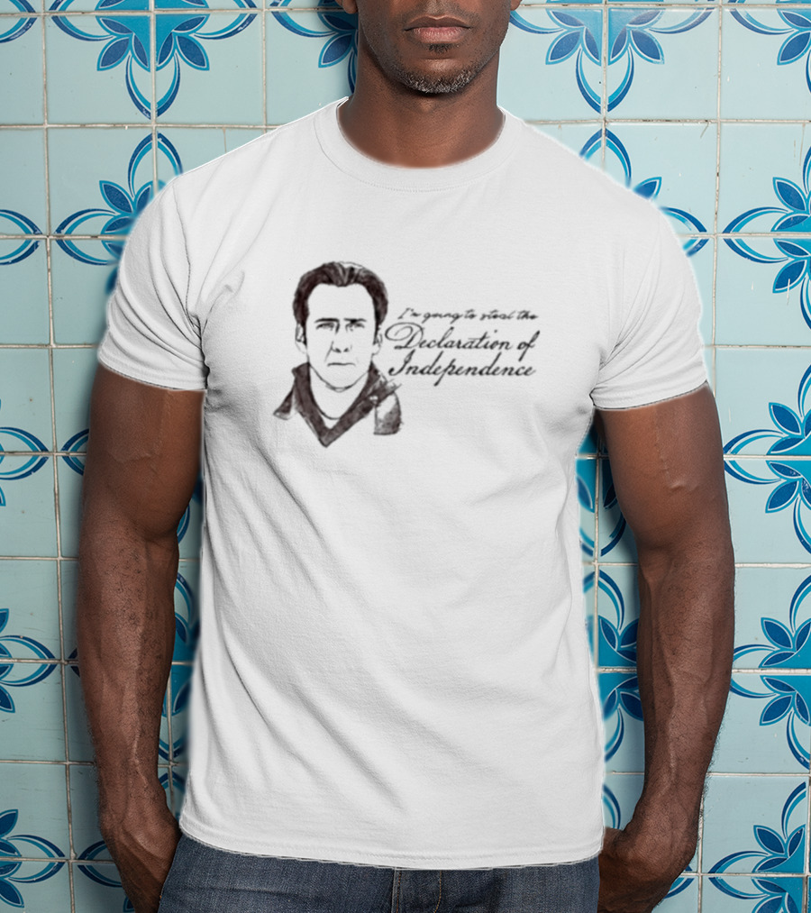 I’m Going To Steal The Declaration Of Independence Nicolas Cage T-Shirt