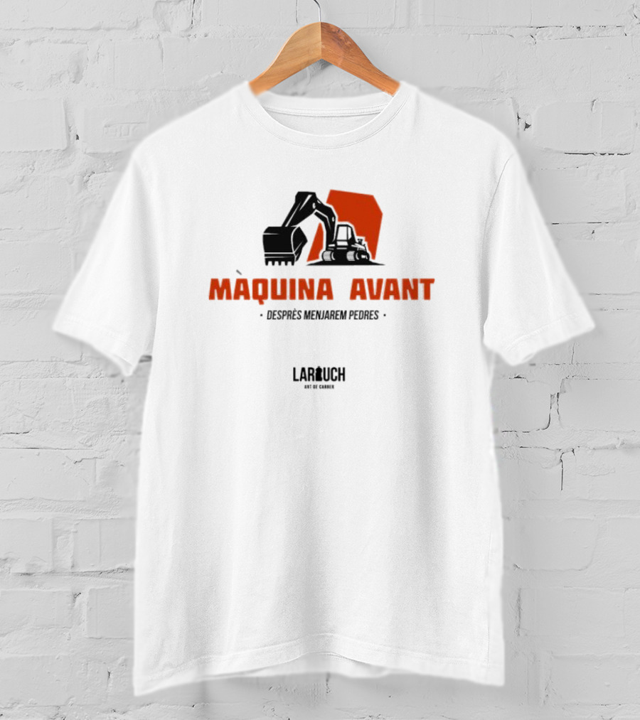 Màquina Avant Desprès Menjarem Pedres Lar Uch Art De Carrer Industrial Excavator T-Shirt