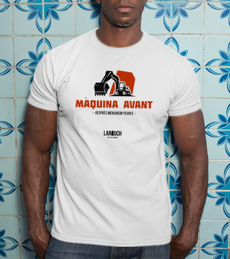 Màquina Avant Desprès Menjarem Pedres Lar Uch Art De Carrer Industrial Excavator T-Shirt
