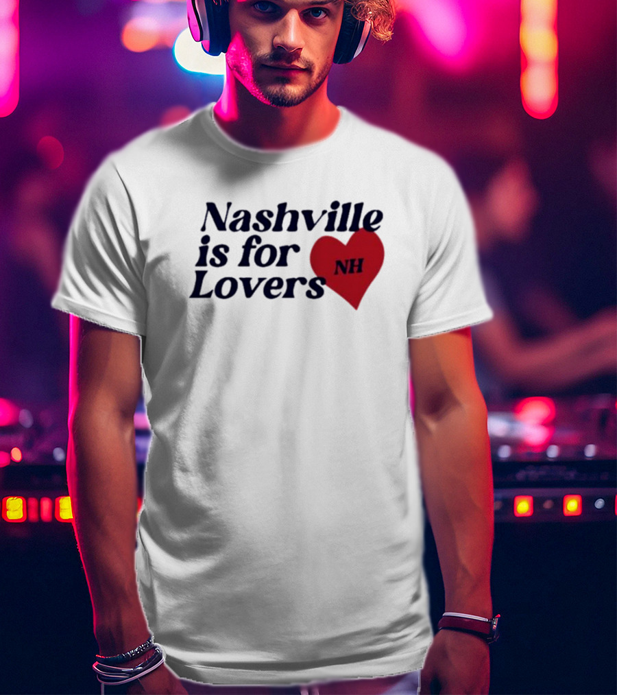 Nashville Is For Lovers NH Red Heart T-Shirt