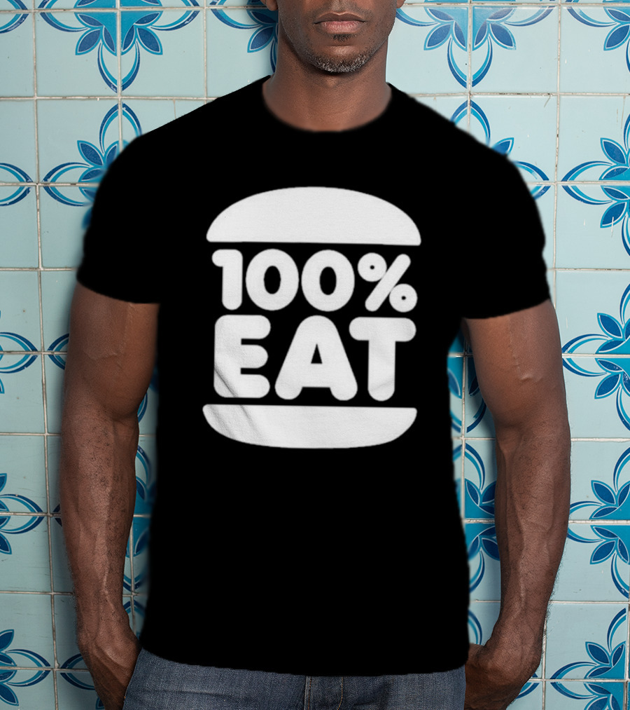 100 Percent Eat Burger T-Shirt