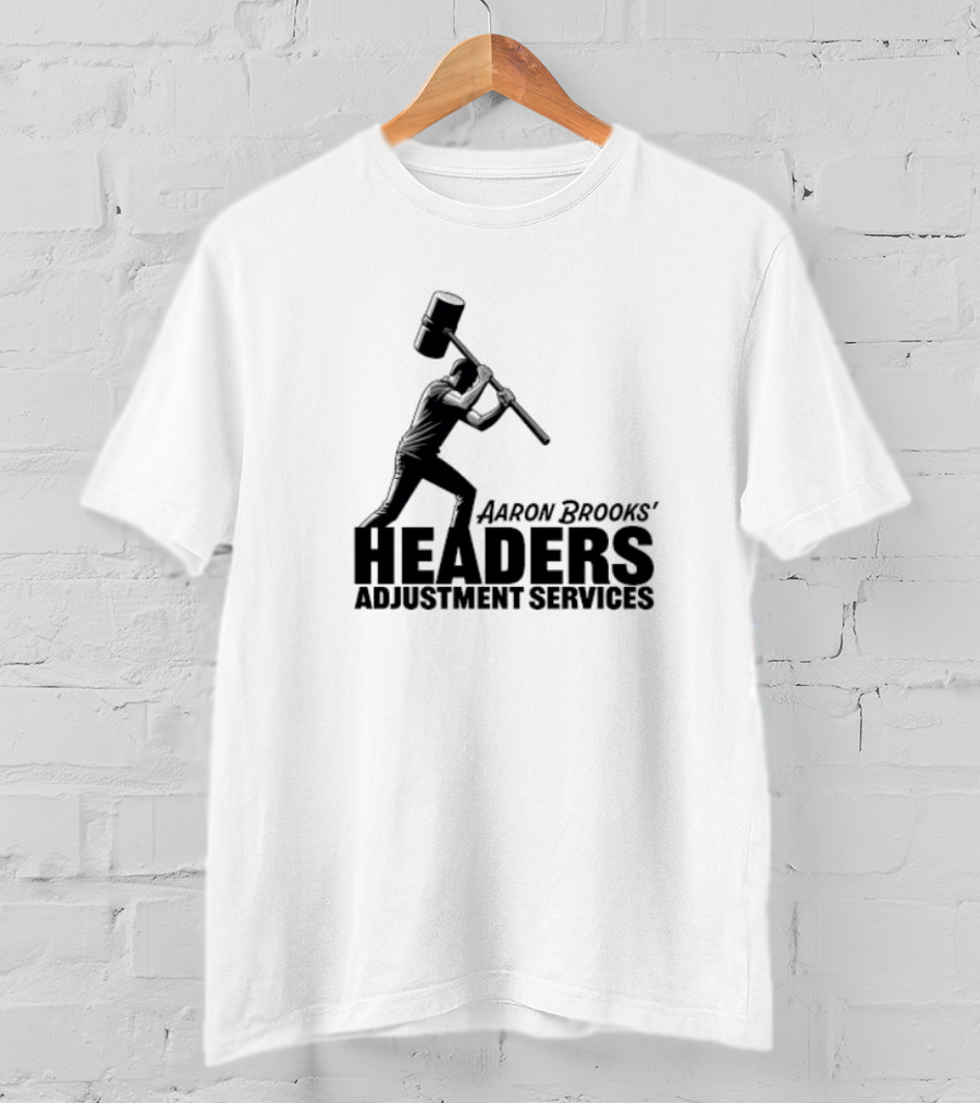Aaron Brooks’ Headers Adjustment Services Hammer Iconic Sledgehammer Worker T-Shirt