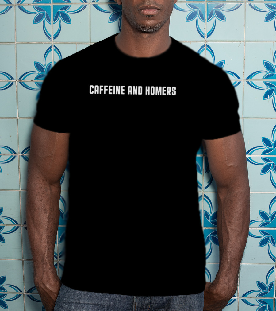 Caffeine And Homers Baseball Coffee Fans T-Shirt