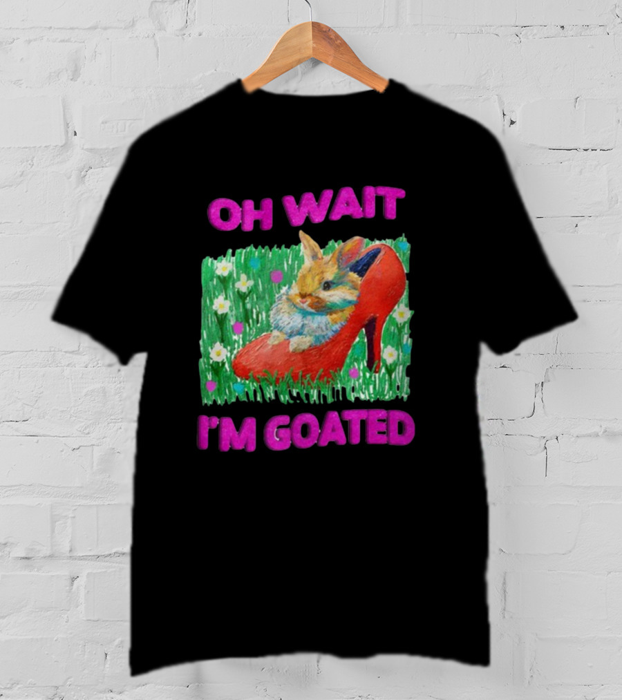 OH WAIT I'M GOATED Bunny In Red High Heel On Flower Field T-Shirt