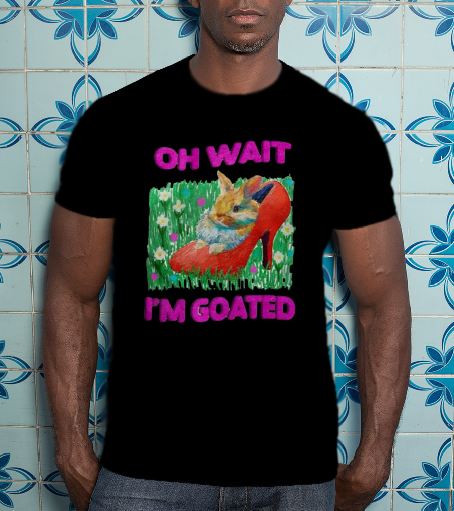 OH WAIT I'M GOATED Bunny In Red High Heel On Flower Field T-Shirt