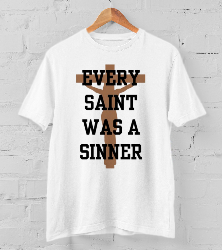Every Saint Was A Sinner Crucifix T-Shirt
