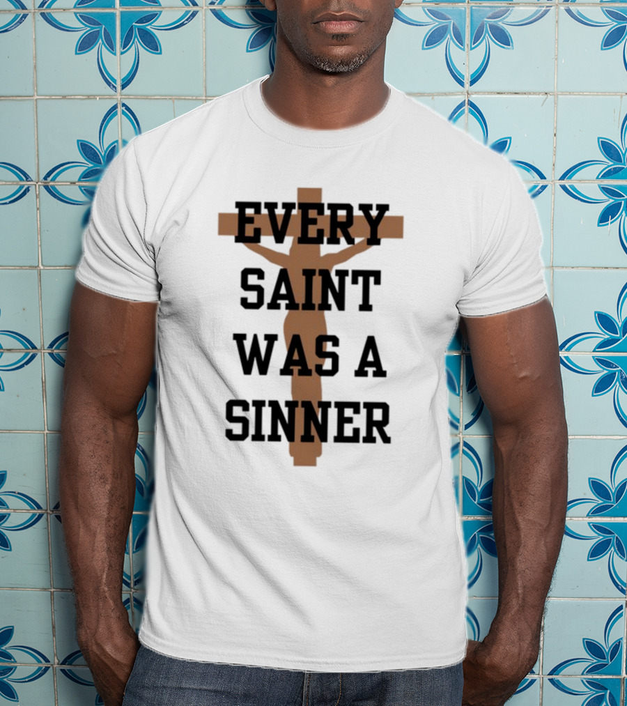 Every Saint Was A Sinner Crucifix T-Shirt