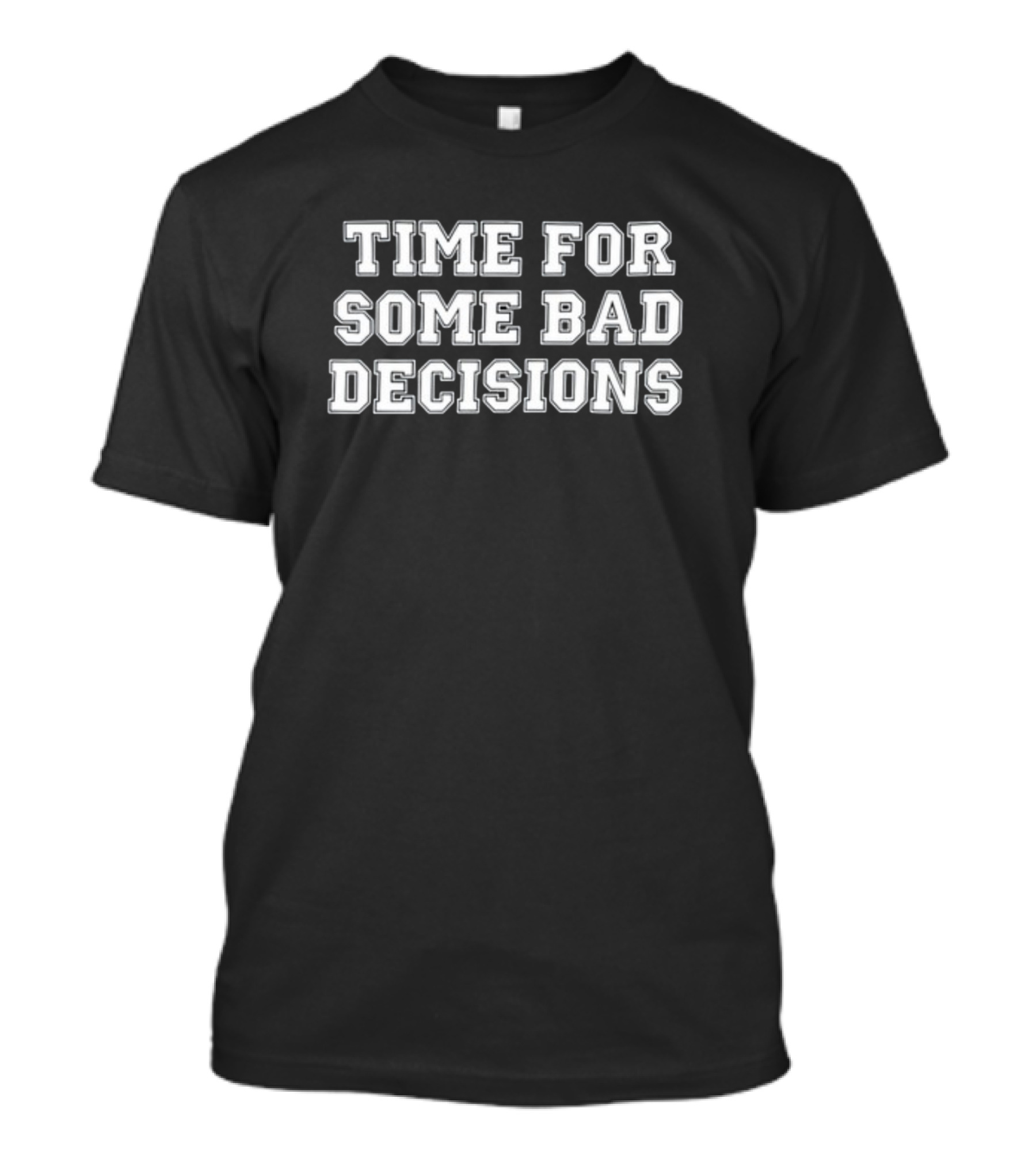 Time For Some Bad Decisions Melissa Murray T-Shirt