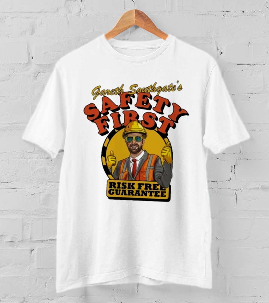 Gareth Southgate Safety First Risk Free Guarantee Construction Worker T-Shirt