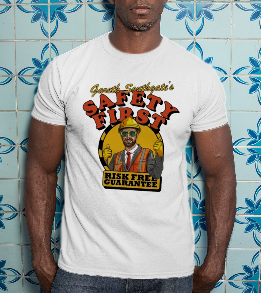 Gareth Southgate Safety First Risk Free Guarantee Construction Worker T-Shirt