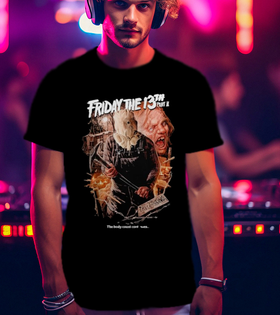 Friday The 13th Part II No Trespassing The Body Count Continues T-Shirt