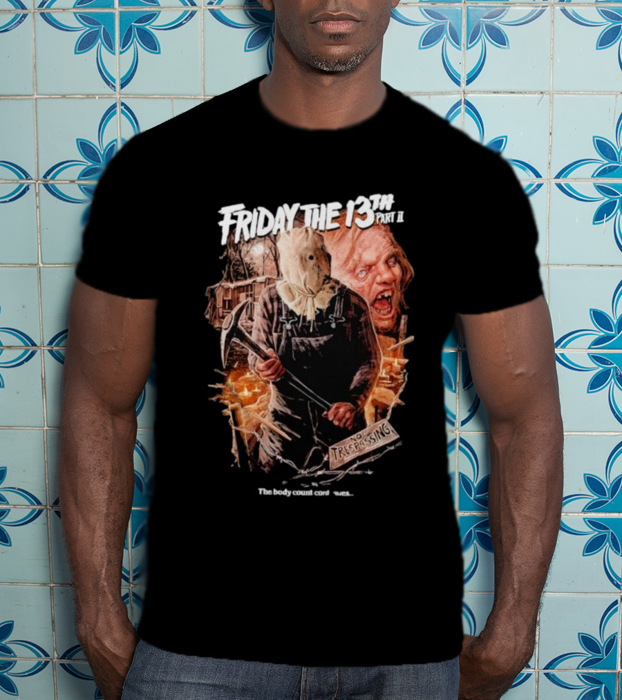 Friday The 13th Part II No Trespassing The Body Count Continues T-Shirt