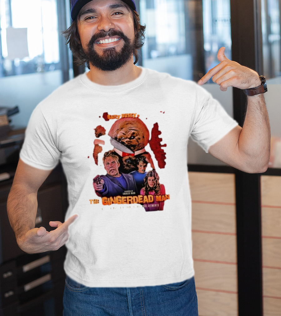 Gary Busey Is The Gingerdead Man Directed By Charles Band Totally Remastered From The Original Elements T-Shirt