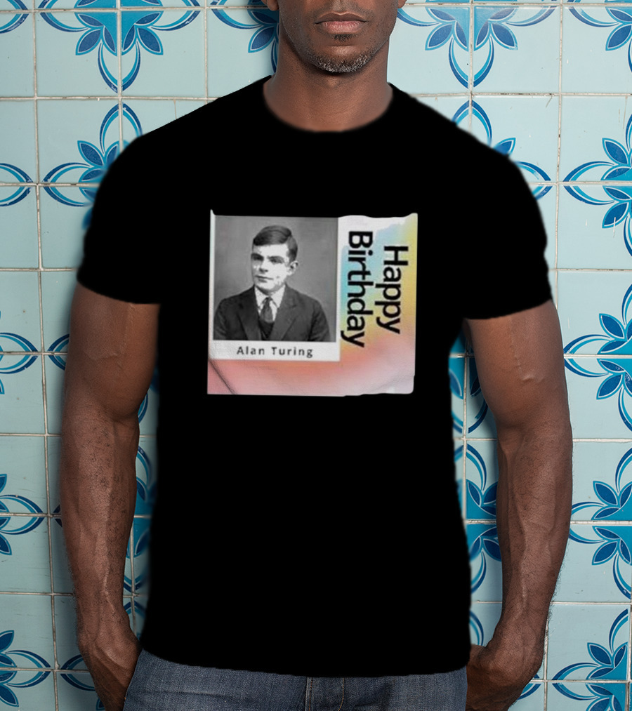 Happy Birthday Alan Turing Black And White Photograph With Colorful Vertical Gradient Background T-Shirt