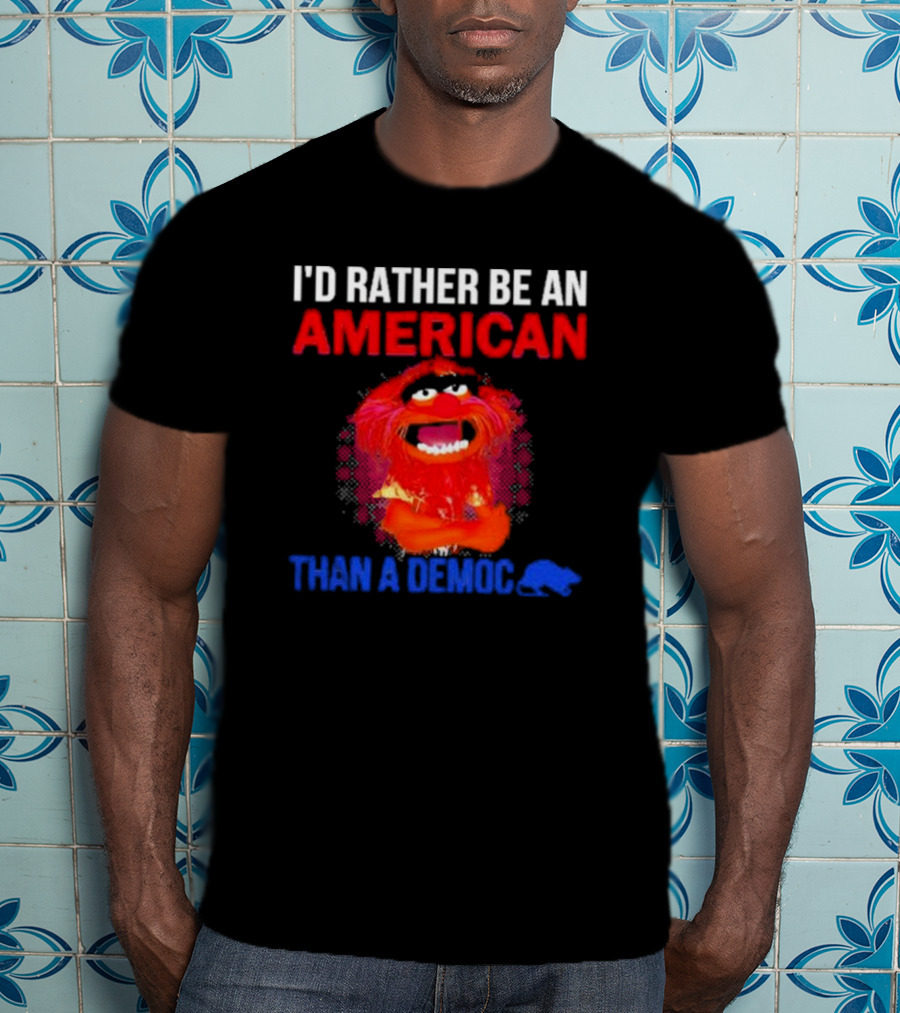 I’D Rather Be An American Than A Democ Muppet Animal T-Shirt