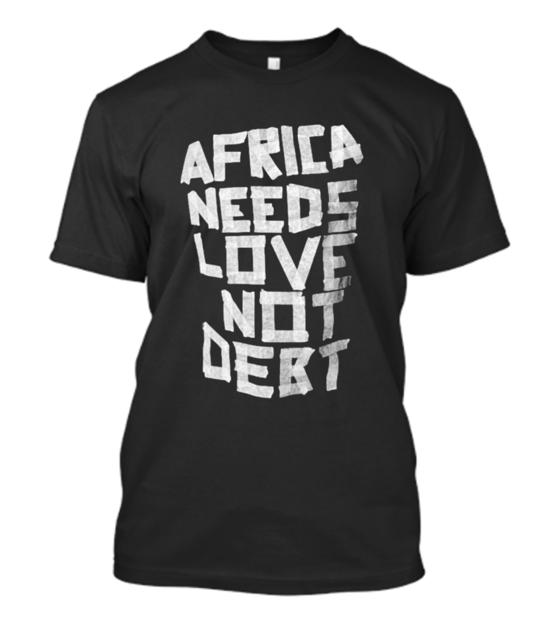 Africa Needs Love Not Debt T-Shirt
