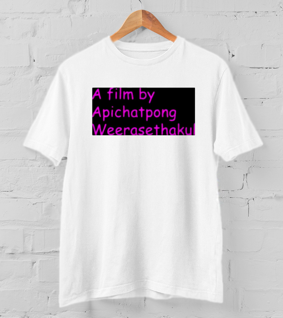 A Film By Apichatpong Weerasethakul Text In Pink T-Shirt