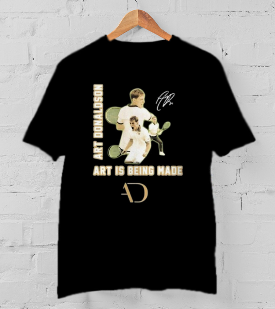 Art Donaldson Tennis Moments Art Is Being Made T-Shirt