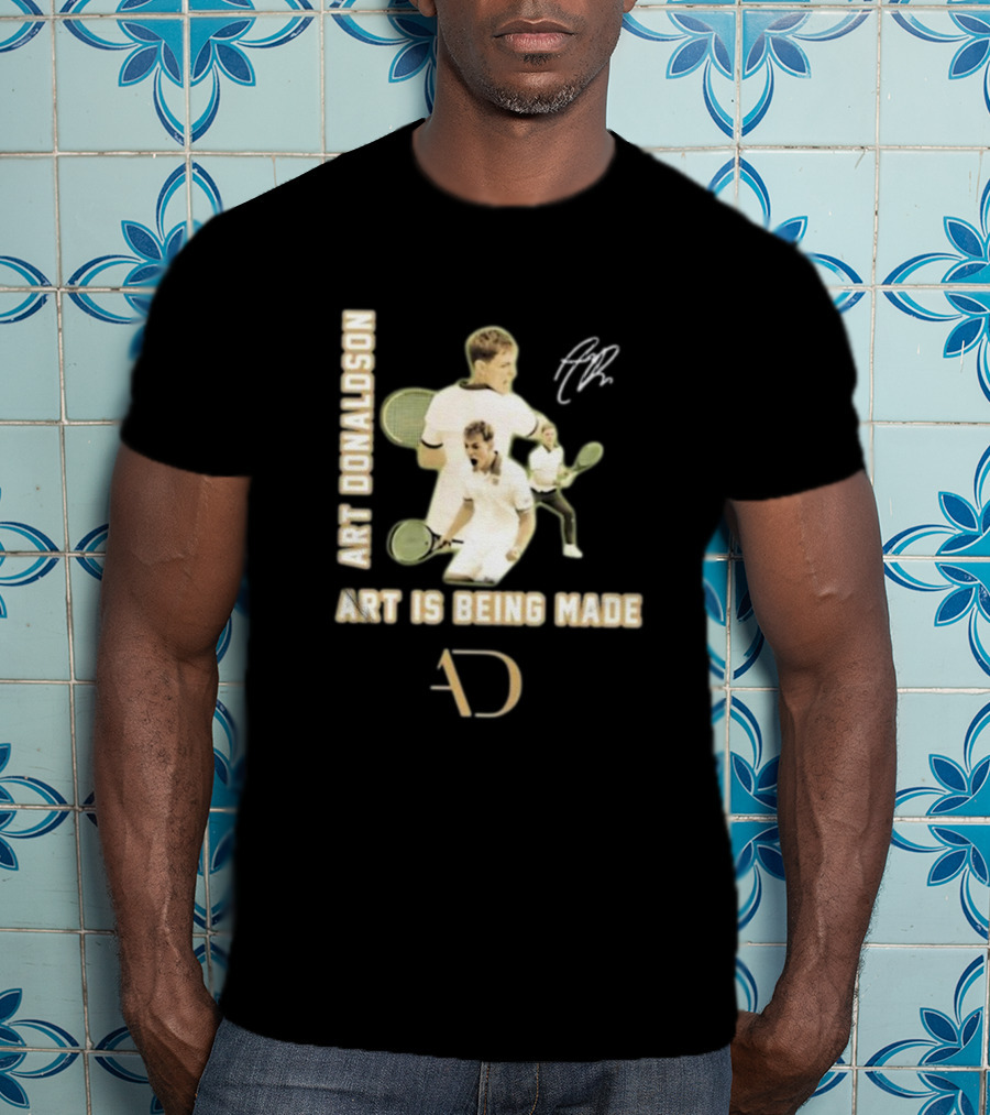 Art Donaldson Tennis Moments Art Is Being Made T-Shirt