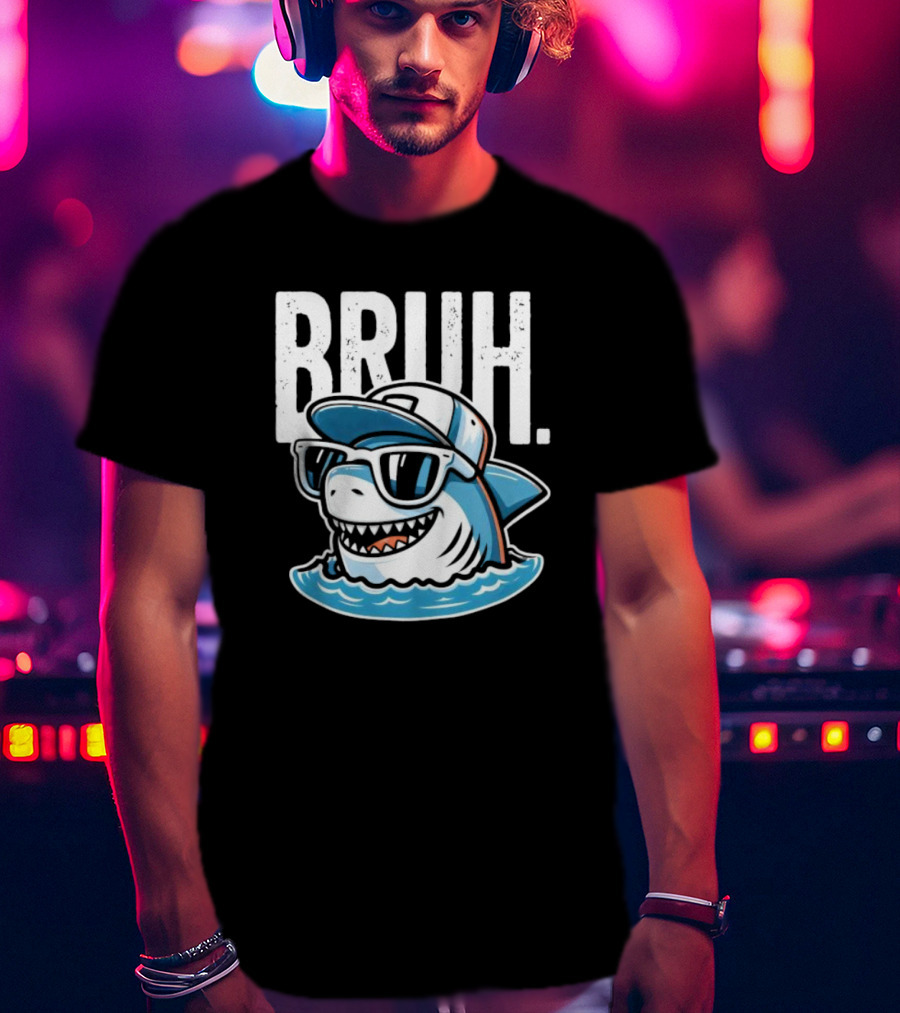 BRUH Great White Cool Shark With Sunglasses And Cap T-Shirt