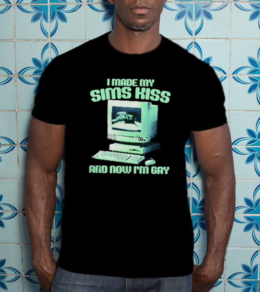 I Made My Sims Kiss And Now I'm Gay Retro Computer Nostalgia T-Shirt
