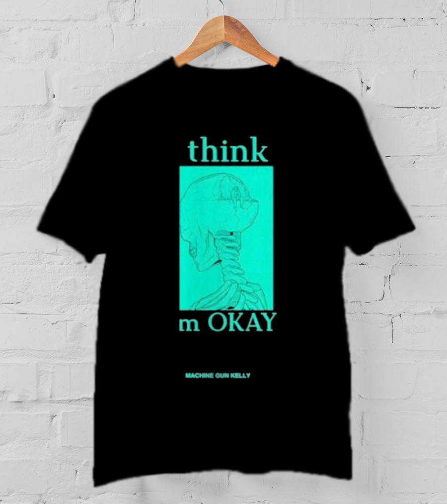 Think I'm Okay Machine Gun Kelly Skeleton T-Shirt
