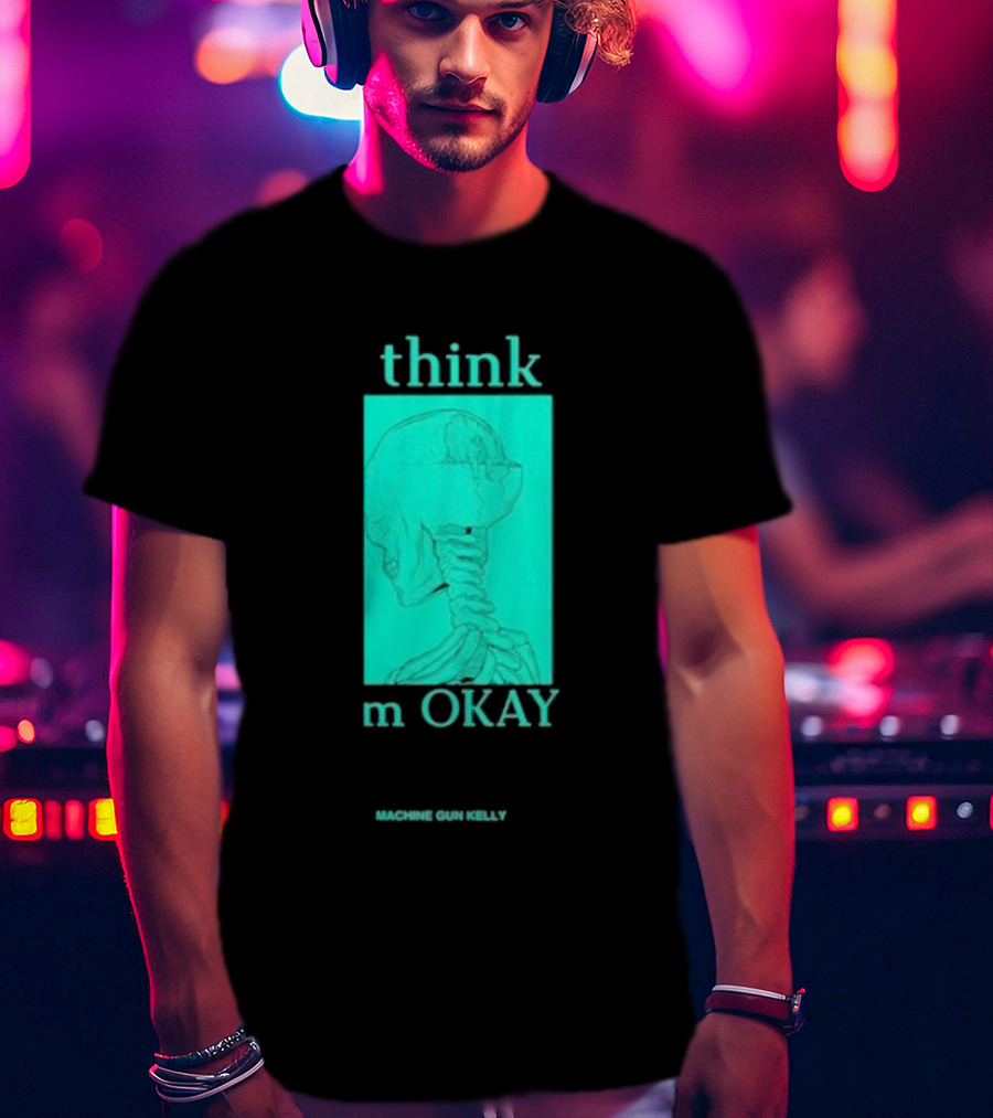 Think I'm Okay Machine Gun Kelly Skeleton T-Shirt