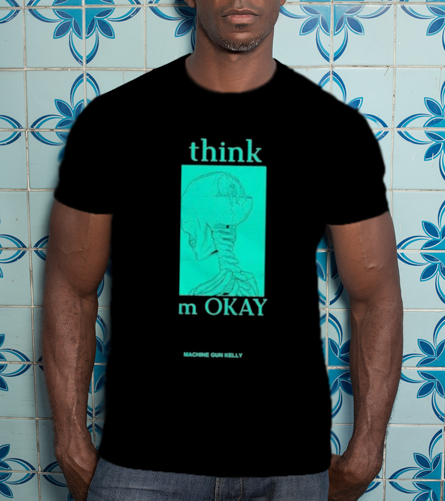 Think I'm Okay Machine Gun Kelly Skeleton T-Shirt