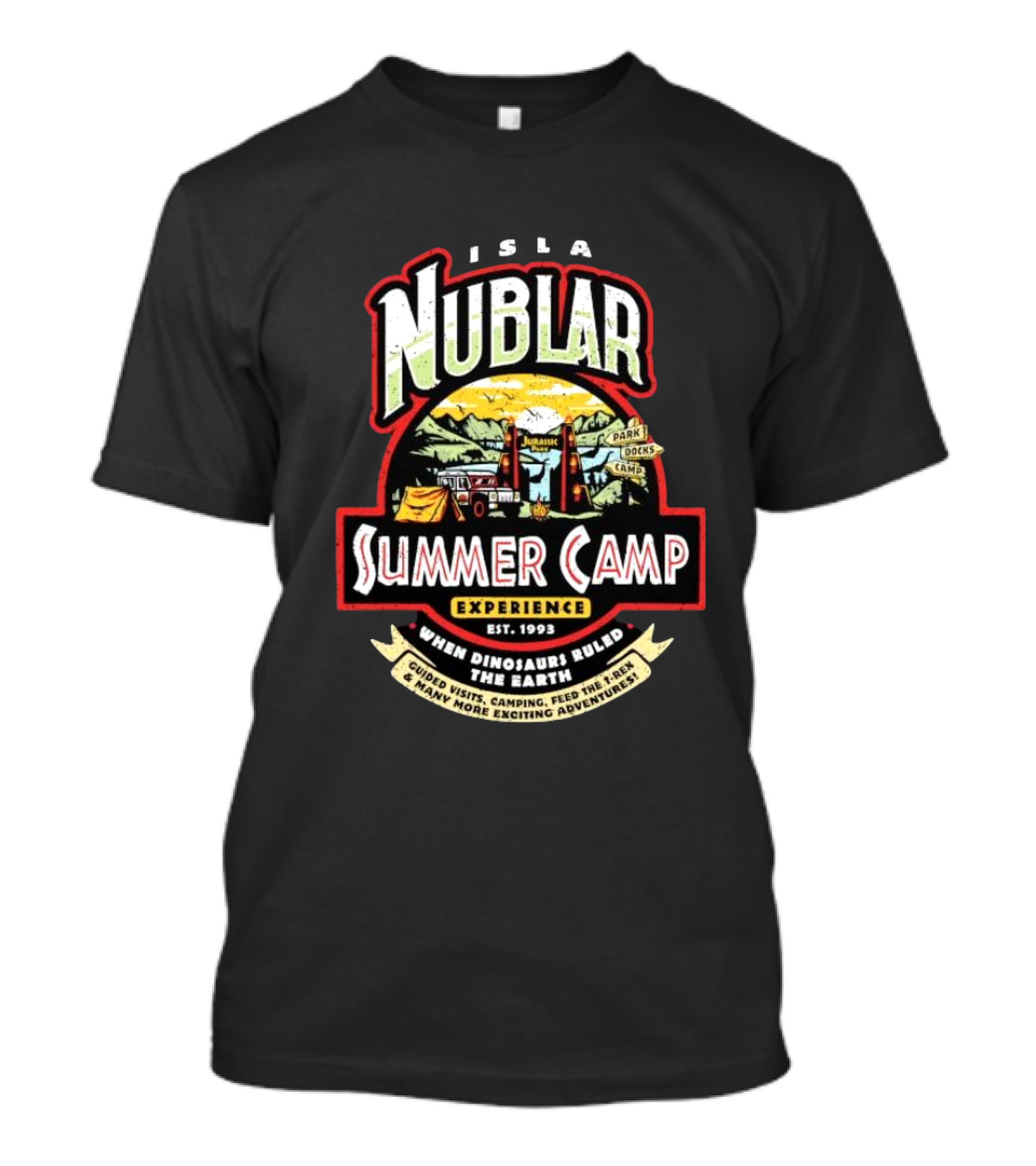 Isla Nublar Summer Camp Experience Est 1993 Guided Visits Camping Adventures When Dinosaurs Ruled The Earth T-Shirt