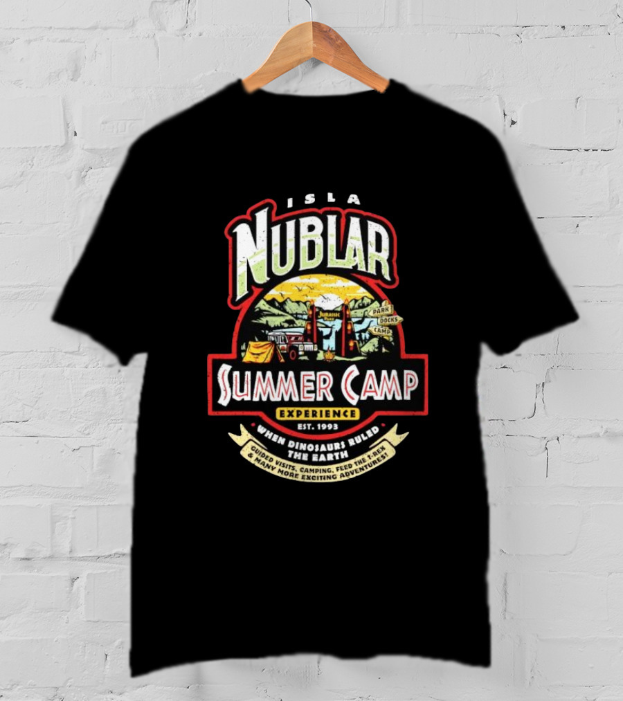 Isla Nublar Summer Camp Experience Est 1993 Guided Visits Camping Adventures When Dinosaurs Ruled The Earth T-Shirt