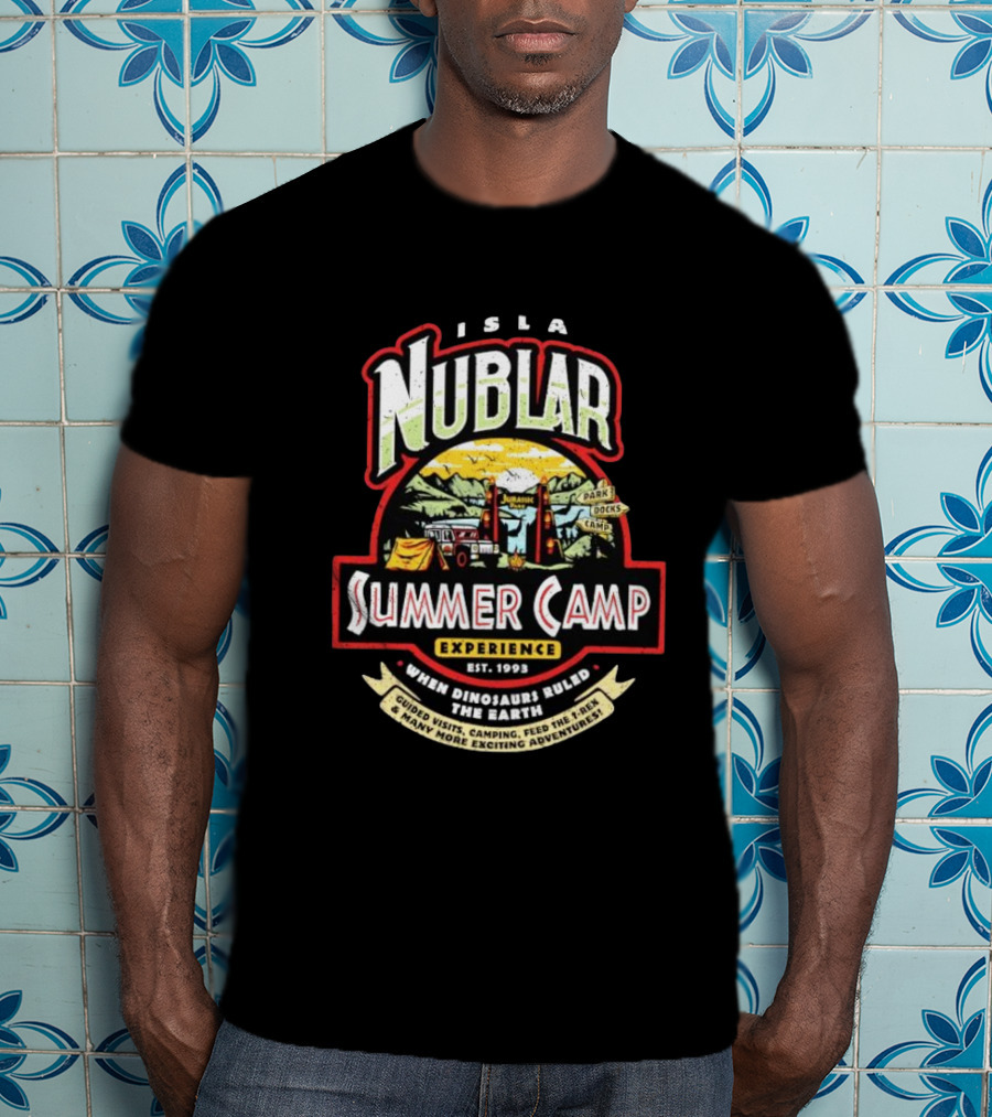 Isla Nublar Summer Camp Experience Est 1993 Guided Visits Camping Adventures When Dinosaurs Ruled The Earth T-Shirt