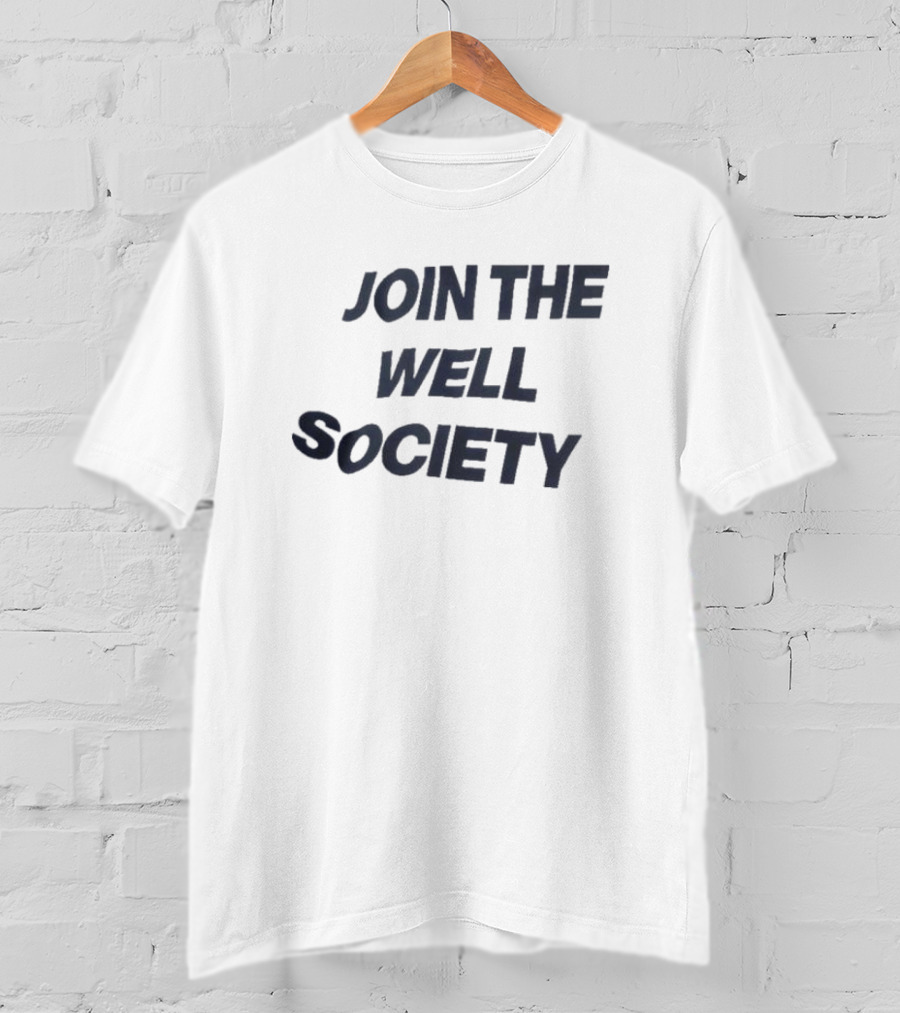 JOIN THE WELL SOCIETY T-Shirt