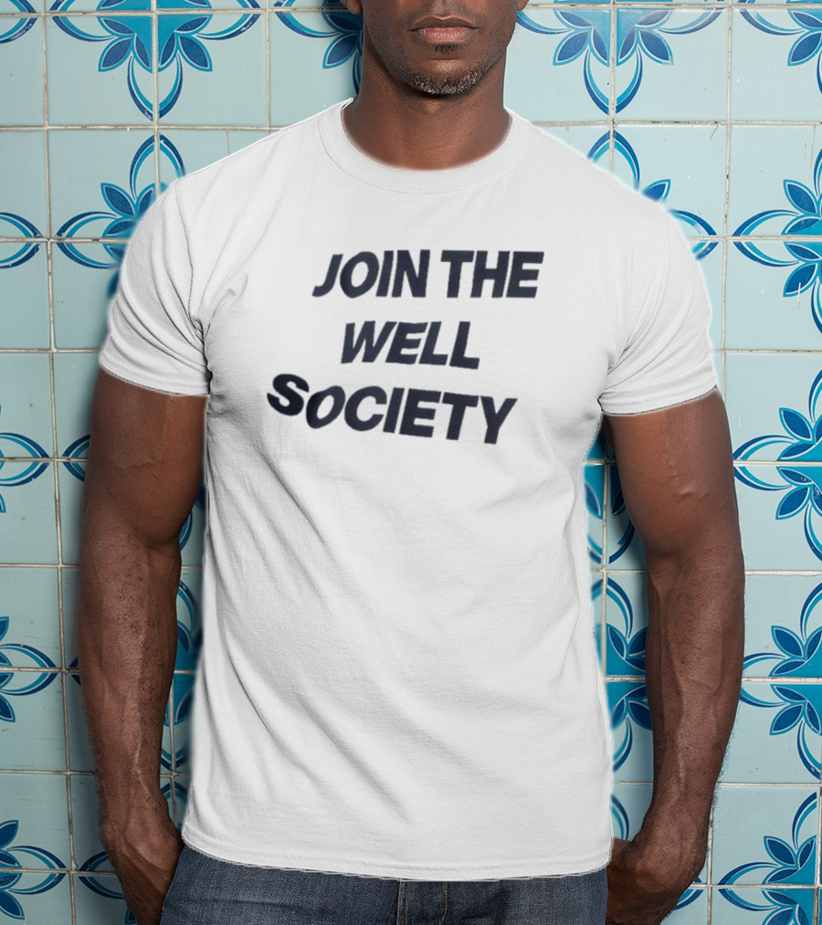 JOIN THE WELL SOCIETY T-Shirt