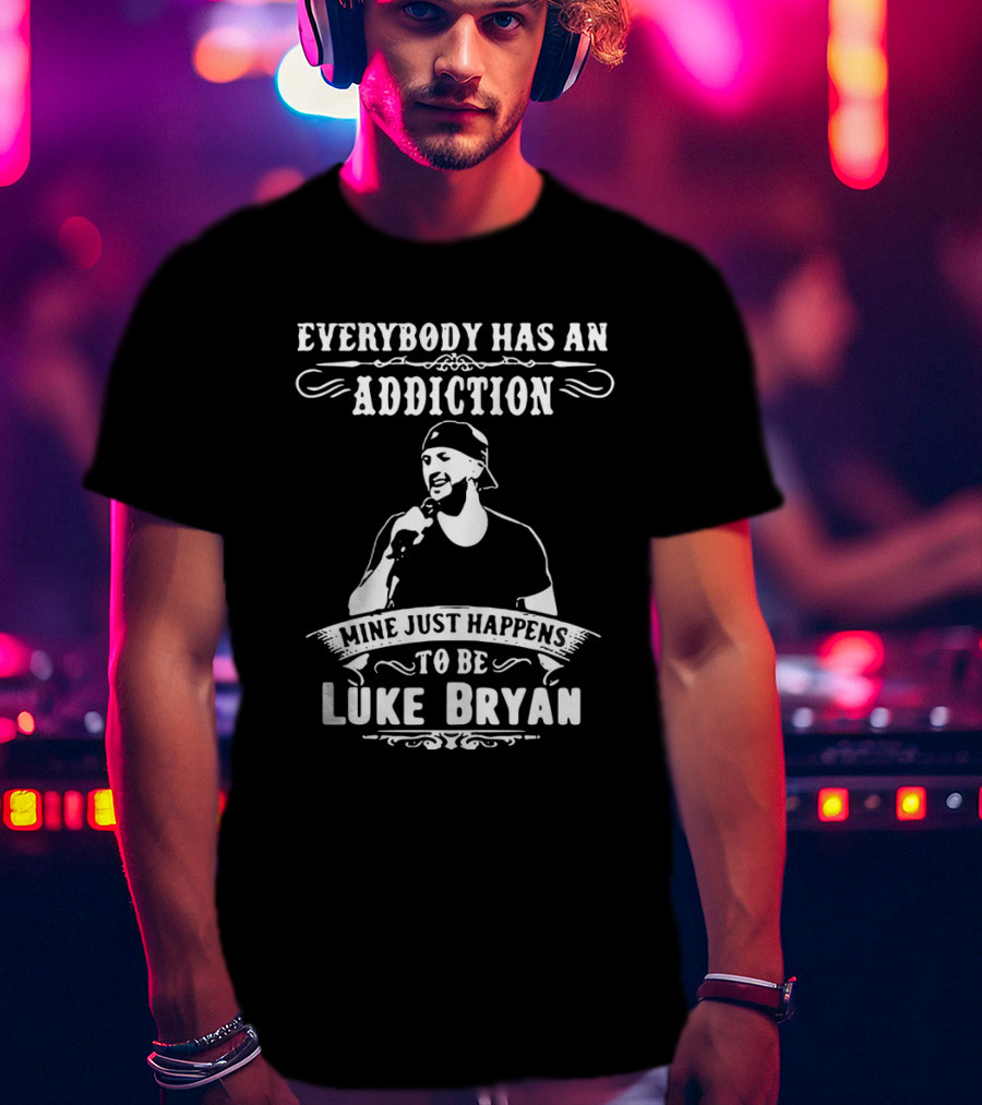 Everybody Has An Addiction Mine Just Happens To Be Luke Bryan Retro Country T-Shirt