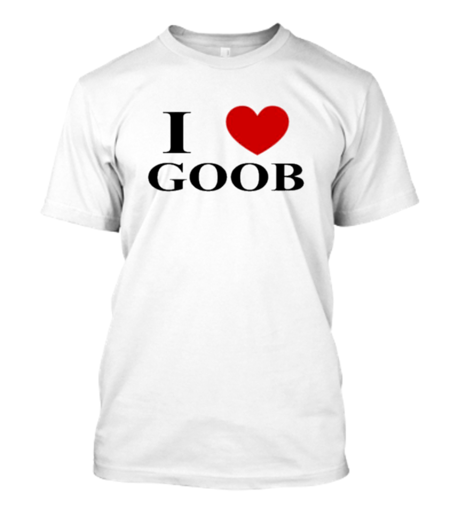 I Love Goob Goobsmooch Heart T-Shirt