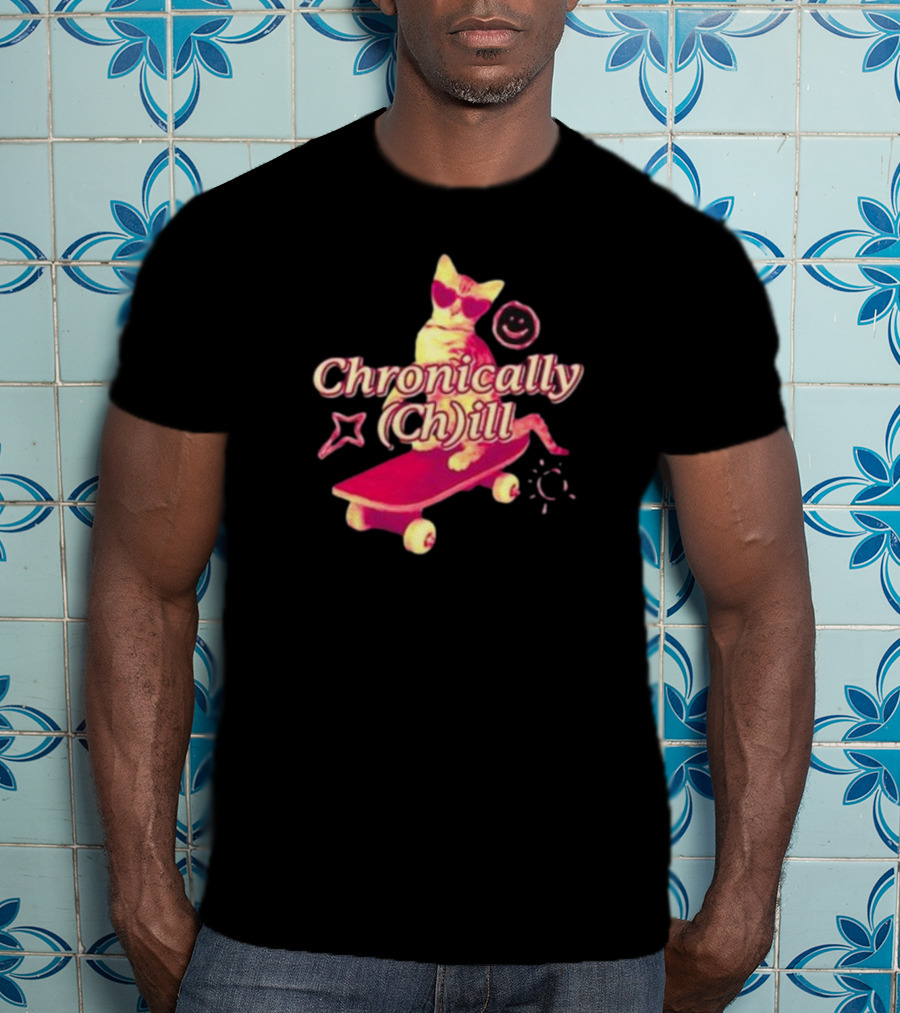 Chronically Ch Ill Cat On Skateboard With Stars And Smiley T-Shirt